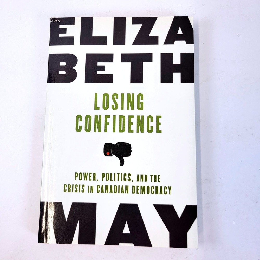 Losing Confidence Canadian Democracy Elizabeth May McClelland & Stewart PB Book